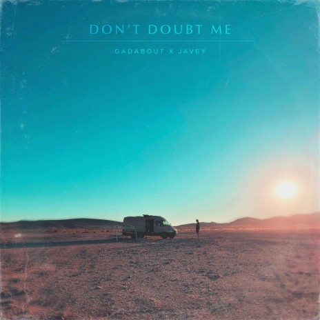 Don't Doubt Me ft. Javey | Boomplay Music