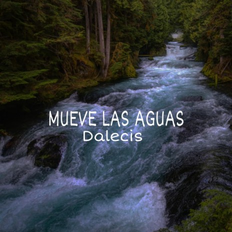 Mueve las aguas | Boomplay Music