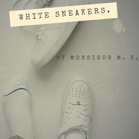 White sneakers. | Boomplay Music