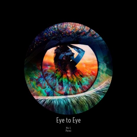 Eye to Eye ft. Perez P. | Boomplay Music