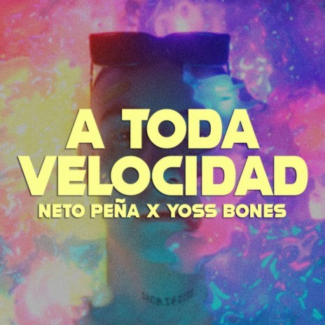 A Toda Velocidad ft. Yoss Bones