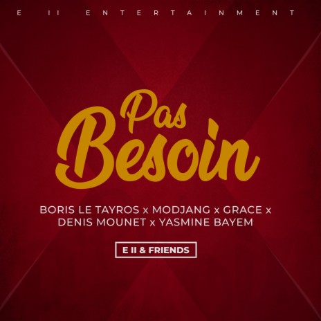 Pas Besoin (feat. Boris Le Tayros,Grace,Modjang,Denis Mounet & Yasmine Bayem) | Boomplay Music