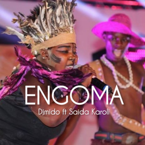 Engoma ft. Saida Karoli | Boomplay Music