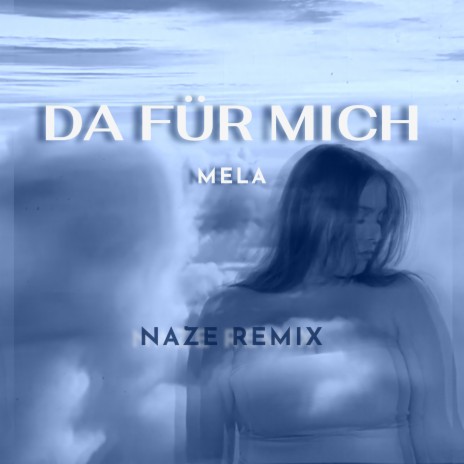 DA FÜR MICH (Naze Remix) ft. Naze | Boomplay Music