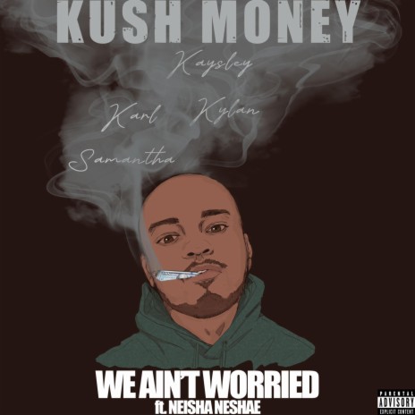 WE AIN'T WORRIED ft. Neisha Neshae | Boomplay Music