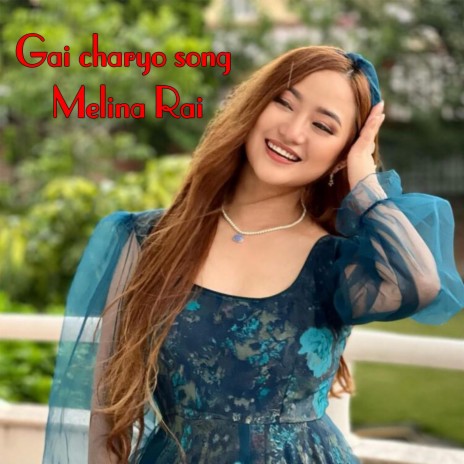 Gai charyo song (Melina Rai) | Boomplay Music