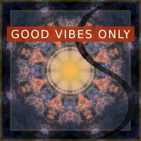 Good Vibes Only | Boomplay Music