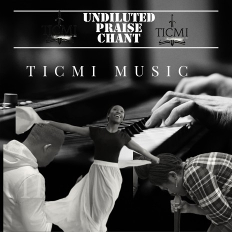 Undiluted Praise Chant | Boomplay Music