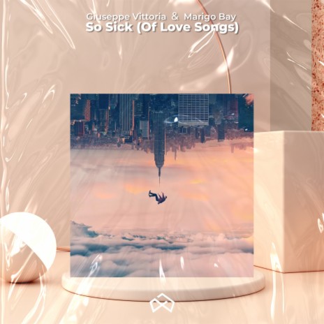 So Sick (Of Love Songs) ft. Marigo Bay | Boomplay Music