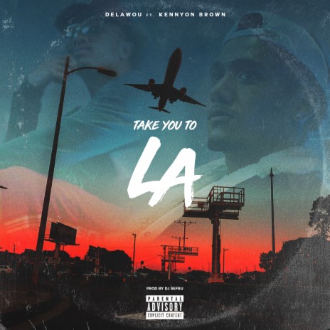 Take You to L.A ft. Kennyon Brown | Boomplay Music