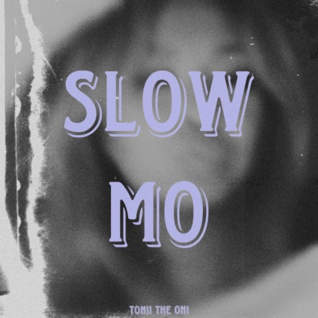 Slow Mo | Boomplay Music