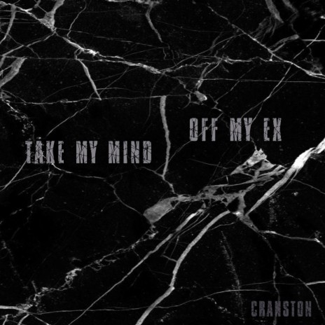 Take My Mind Off My Ex | Boomplay Music