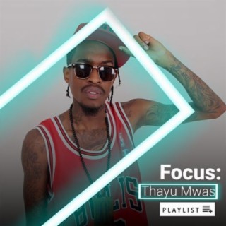Focus: Thayu Mwas