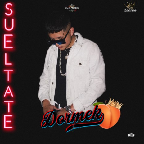 Sueltate ft. Dormek Dj | Boomplay Music