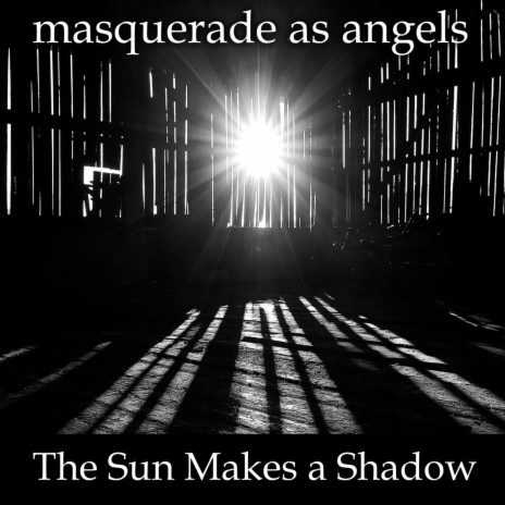 The Sun Makes a Shadow | Boomplay Music