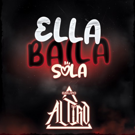 Ella Baila Sola | Boomplay Music