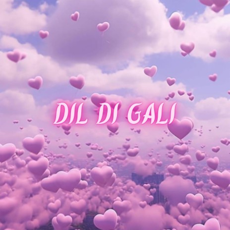 Dil Di Gali | Boomplay Music