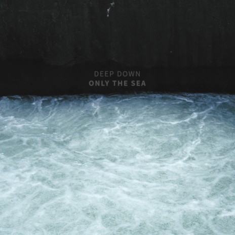 Only the Sea | Boomplay Music