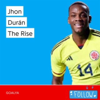 Jhon Durán The Rise | Los Cafeteros