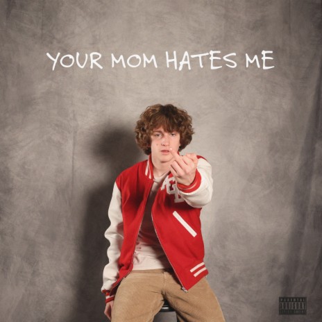 Your Mom Hates Me | Boomplay Music