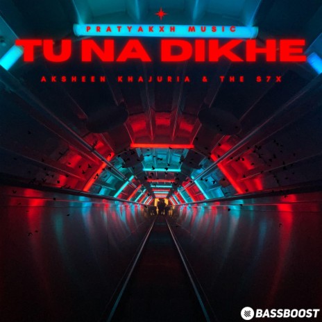 Tu Na Dikhe ft. Aksheen Khajuria & the s7x | Boomplay Music