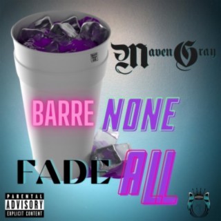 Barre None Fade All