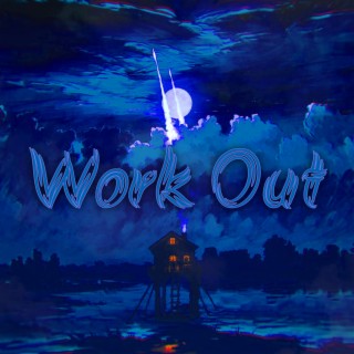 Work out lyrics | Boomplay Music