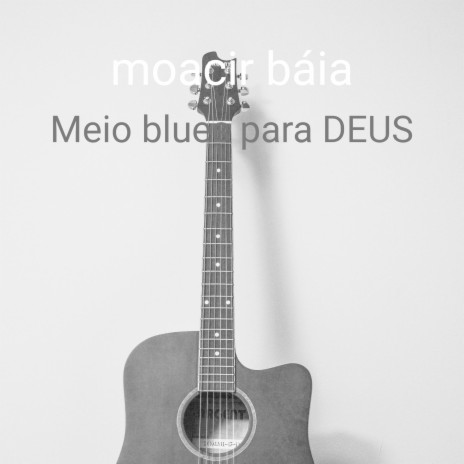 Meio blues para DEUS