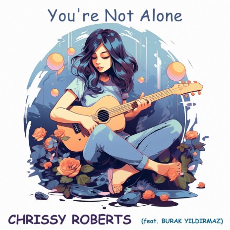 You're Not Alone ft. Burak Yildirmaz | Boomplay Music