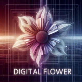 Digital Flower lyrics | Boomplay Music