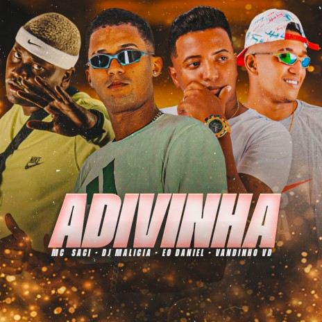 Adivinha ft. Vandinho VD, É o Daniel & MC Saci | Boomplay Music