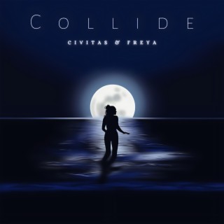 Collide ft. FREYA lyrics | Boomplay Music