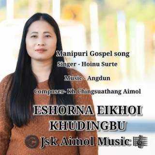 Eshorna Eikhoi khudingbu | Manipuri Gospel song