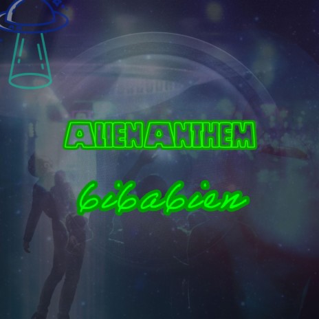 Alien Anthem | Boomplay Music