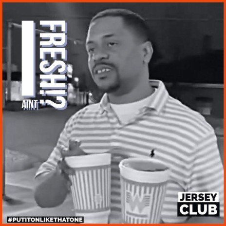 I Aint Fresh!? (Jersey Club Mix) | Boomplay Music