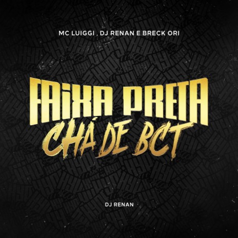Faixa Preta / Chá de BCT ft. Breck Ori & Dj Renan | Boomplay Music