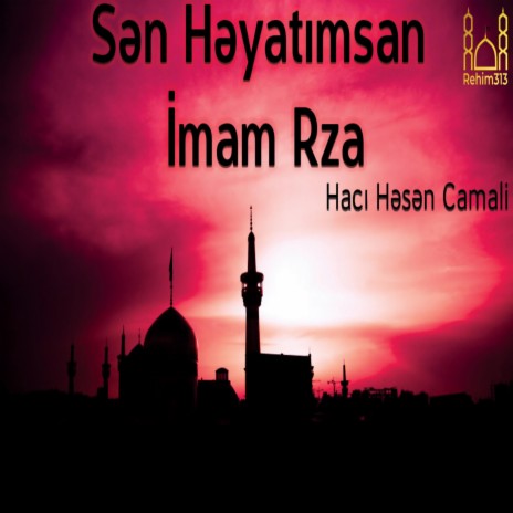 Sen Heyatimsan Imam Rza (e) [Haci Hesen Camali |2022|HD|] | Boomplay Music