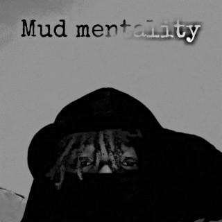 Mud Mentality | Boomplay Music