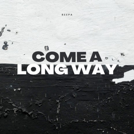 Come a Long Way
