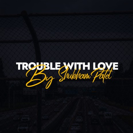 Trouble With Love | Boomplay Music