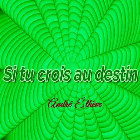 Si tu crois au destin | Boomplay Music