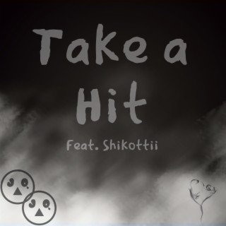 Take A Hit ft. Shikottii lyrics | Boomplay Music