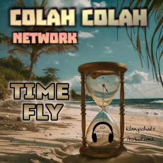 Time Fly ft. Colah Colah lyrics | Boomplay Music