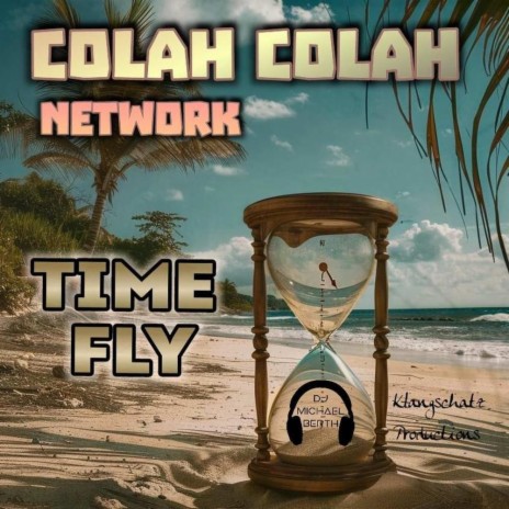 Time Fly ft. Colah Colah | Boomplay Music