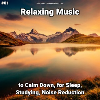#01 Relaxing Music to Calm Down, for Sleep, Studying, Noise Reduction