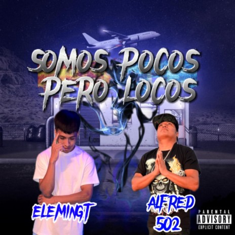 Somos Pocos Pero Locos ft. EleminGt | Boomplay Music