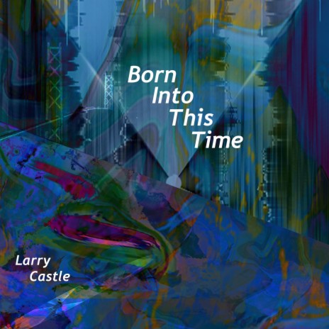 BORN INTO THIS TIME