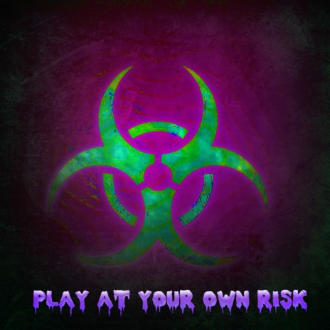 Play At Your Own RiSk | Boomplay Music