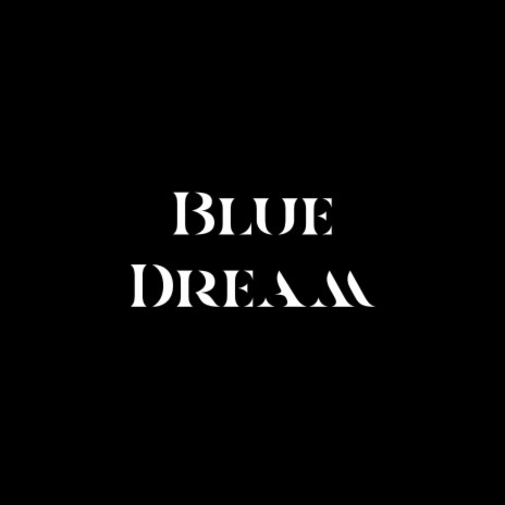 Blue Dream | Boomplay Music