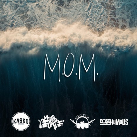 M.O.M. ft. Kritya & Kool Kasko | Boomplay Music